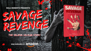 Kelli Roberts Releases Savage Revenge: The Selena Savage Story